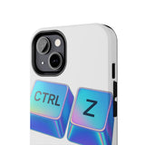 Ctrl Z My Entire Life — Tough Phone Case