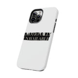 Emotionally Unavailable — Tough Phone Case