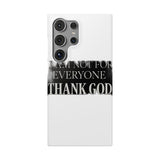 I Am Not For Everyone Thank God — Snap Phone Case