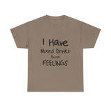 Mixed Drinks About Feelings — Tshirt