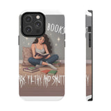 I like my books — Tough Phone Case