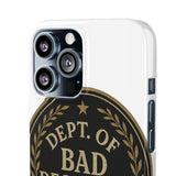 Dept Of Bad Decisions — Snap Phone Case