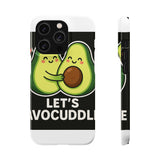 Lets Avocuddle — Snap Phone Case