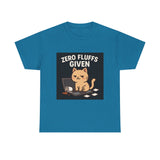 Zero Fluffs Given — Tshirt