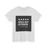 Would Not Recommend My Life 2026 — Tshirt