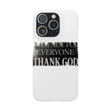 I Am Not For Everyone Thank God — Snap Phone Case