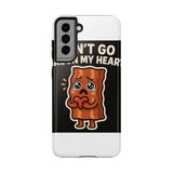 Dont Go Bacon My Heart — Tough Phone Case