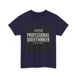 Certified Professional Overthinker — Tshirt