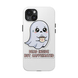 Dead Inside But Caffeinated — Tough Phone Case