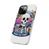 My Trauma Made Me Funny — Tough Phone Case