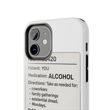 RX Prescription Alcohol — Tough Phone Case