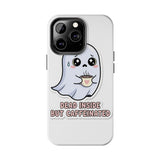 Dead Inside But Caffeinated — Tough Phone Case