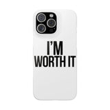 Im Worth It — Snap Phone Case