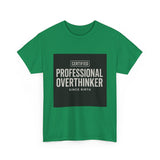Certified Professional Overthinker — Tshirt