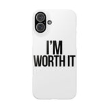 Im Worth It — Snap Phone Case