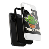 Cant Touch This — Tough Phone Case