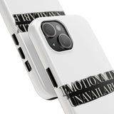 Emotionally Unavailable — Tough Phone Case