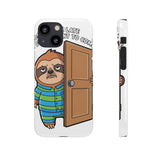 Sorry I Am Late I Didnt Want To Come — Snap Phone Case