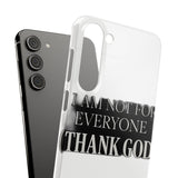 I Am Not For Everyone Thank God — Snap Phone Case