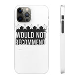 Would Not Recommend My Life 2026 — Snap Phone Case