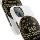 Dept Of Bad Decisions — Snap Phone Case