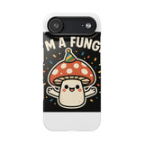 I Am A Fungi — Snap Phone Case