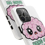 Hang On Let Me Overthink This — Tough Phone Case