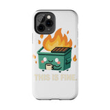 This Is Fine — Tough Phone Case