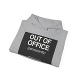 Out Of Office Permanently — Hoodie