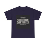 Certified Professional Overthinker — Tshirt