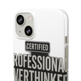 Certified Professional Overthinker — Snap Phone Case