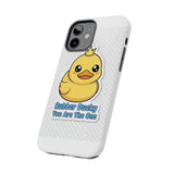 Rubber Ducky You Are The One — Tough Phone Case