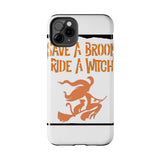 Save a Broom Ride a Witch — Tough Phone Case