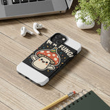 I Am A Fungi — Tough Phone Case
