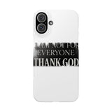 I Am Not For Everyone Thank God — Snap Phone Case