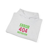 Error 404 Motivation Not Found — Hoodie