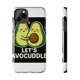 Lets Avocuddle — Tough Phone Case