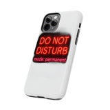 Do Not Disturb Mode Permanent — Tough Phone Case