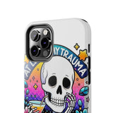 My Trauma Made Me Funny — Tough Phone Case