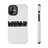 Emotionally Unavailable — Tough Phone Case