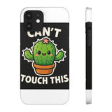 Cant Touch This — Snap Phone Case