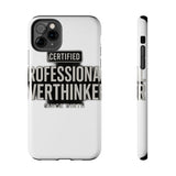 Certified Professional Overthinker — Tough Phone Case