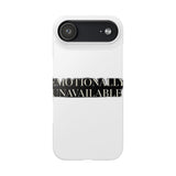Emotionally Unavailable — Snap Phone Case