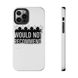 Would Not Recommend My Life 2026 — Tough Phone Case