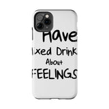 Mixed Drinks About Feelings — Tough Phone Case