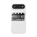 Would Not Recommend My Life 2026 — Snap Phone Case