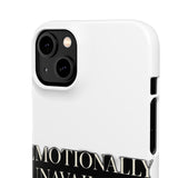 Emotionally Unavailable — Snap Phone Case