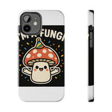 I Am A Fungi — Tough Phone Case