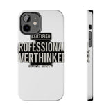 Certified Professional Overthinker — Tough Phone Case