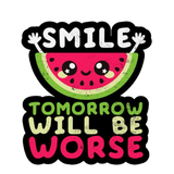 Smile Tomorrow Will Be Worse Digital Download - Front View